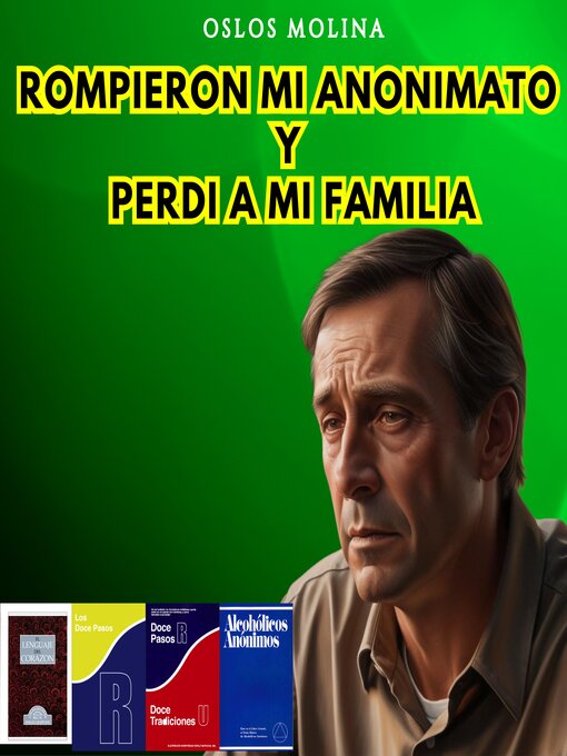Title details for Rompieron mi anonimato y perdi a mi familia by Oslos Molina - Available